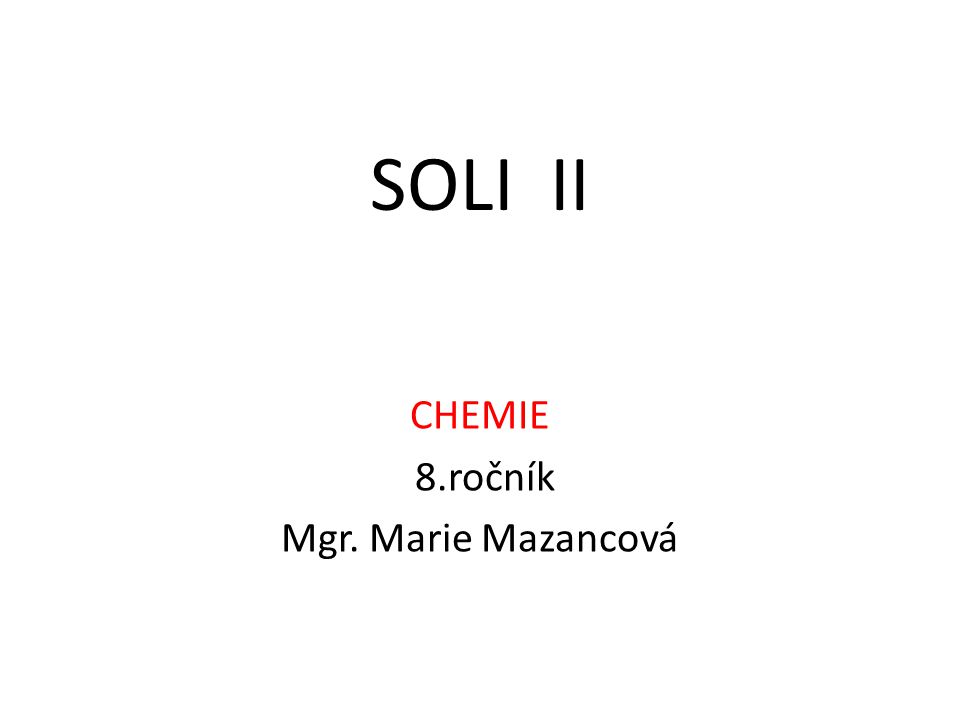 SOLI II CHEMIE 8.ročník Mgr. Marie Mazancová