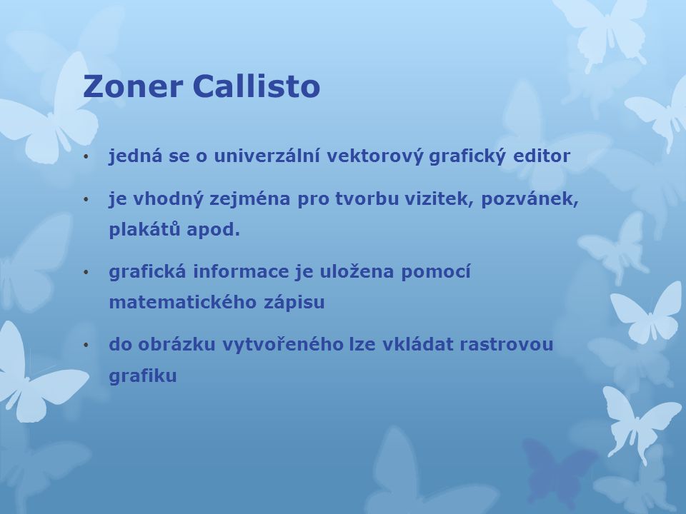 Zoner Callisto jedná se o univerzální vektorový grafický editor