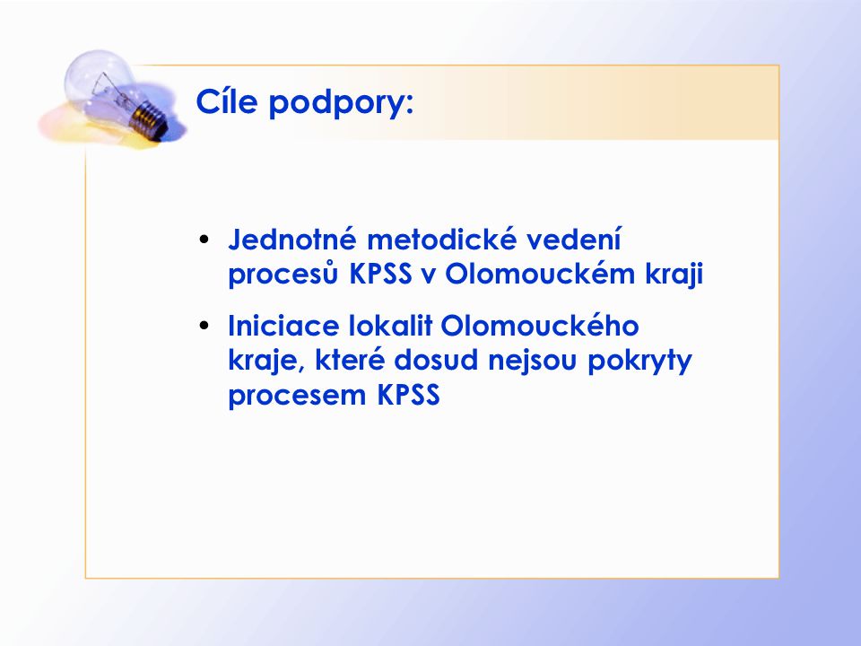 Cíle podpory: Jednotné metodické vedení procesů KPSS v Olomouckém kraji.