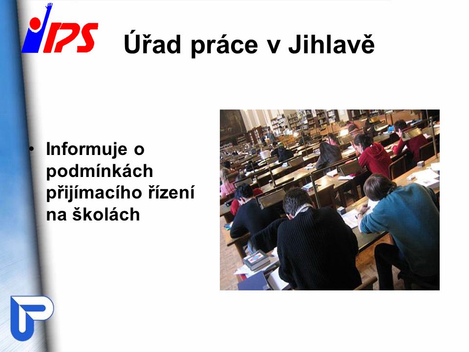 Úřad práce v Jihlavě Informuje o podmínkách přijímacího řízení na školách