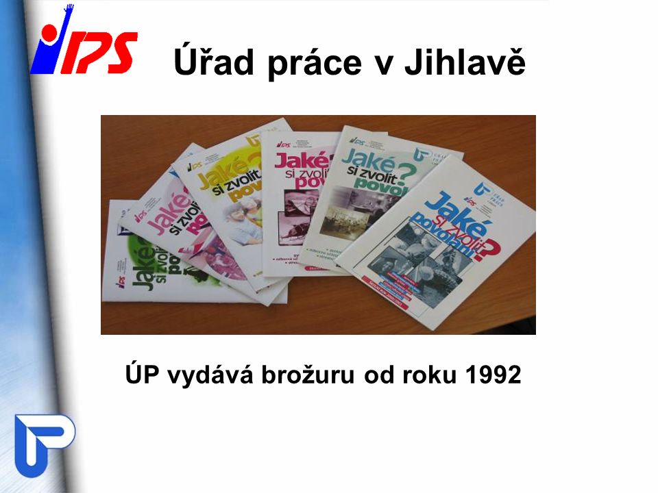 Úřad práce v Jihlavě ÚP vydává brožuru od roku 1992