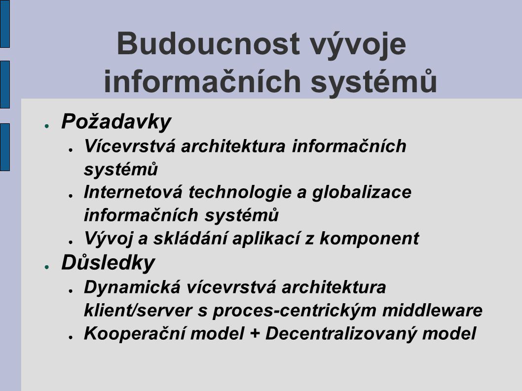 Budoucnost vývoje informačních systémů