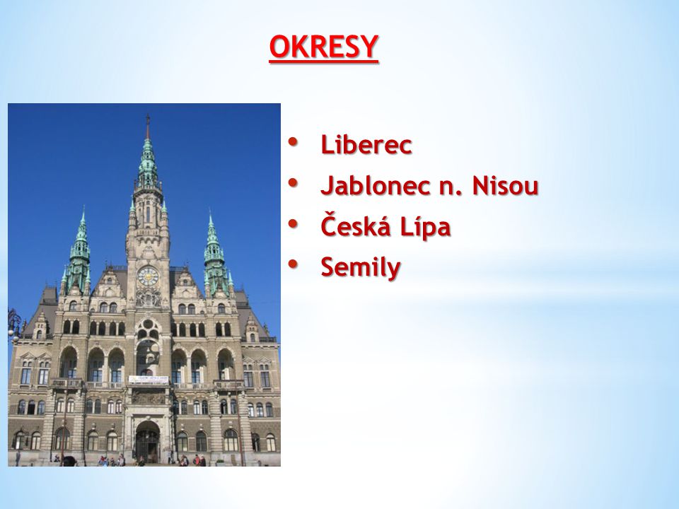 OKRESY Liberec Jablonec n. Nisou Česká Lípa Semily