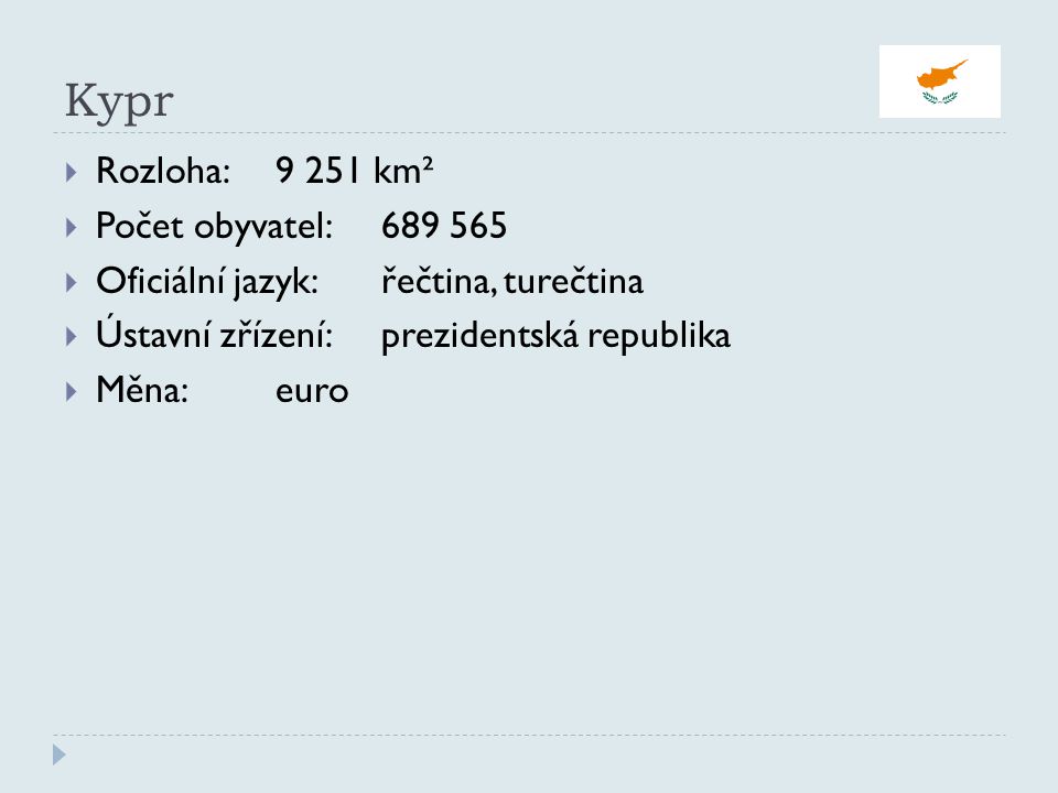 Kypr Rozloha: km² Počet obyvatel: