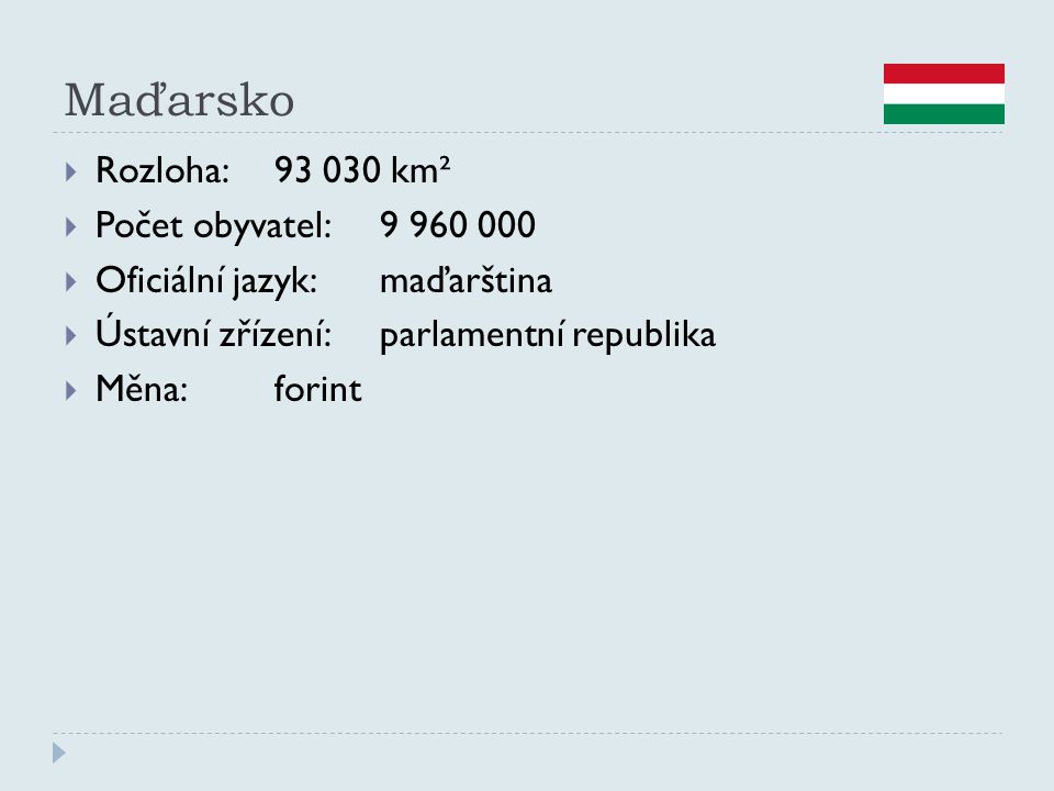 Maďarsko Rozloha: km² Počet obyvatel: