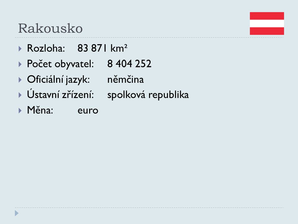 Rakousko Rozloha: km² Počet obyvatel: