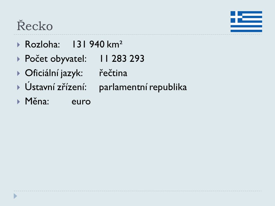 Řecko Rozloha: km² Počet obyvatel: