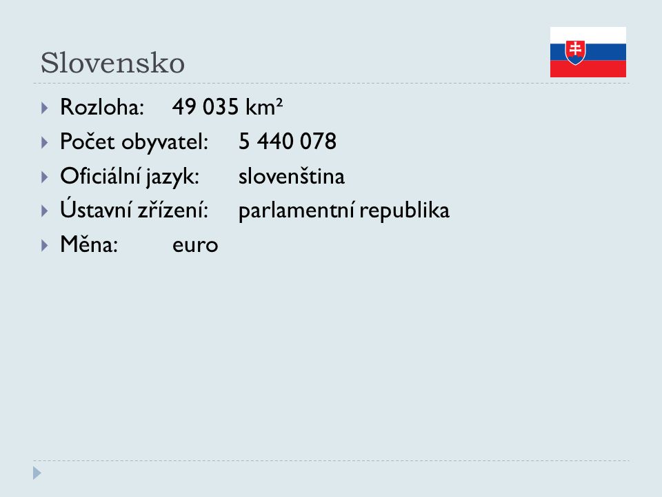 Slovensko Rozloha: km² Počet obyvatel: