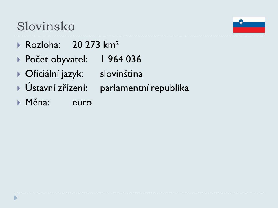Slovinsko Rozloha: km² Počet obyvatel: