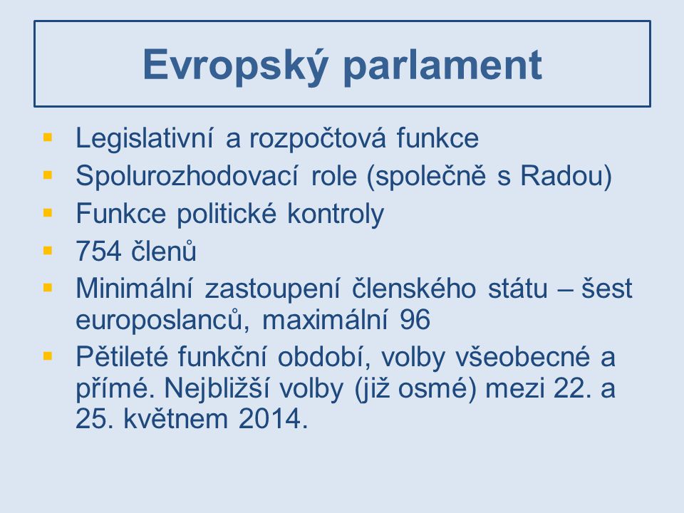 Evropský parlament Legislativní a rozpočtová funkce