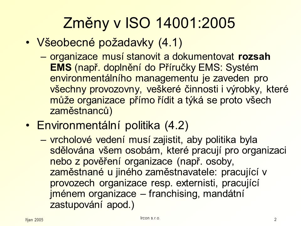 Změny v ISO 14001:2005 Všeobecné požadavky (4.1)