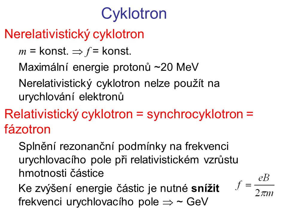 Cyklotron Nerelativistický cyklotron