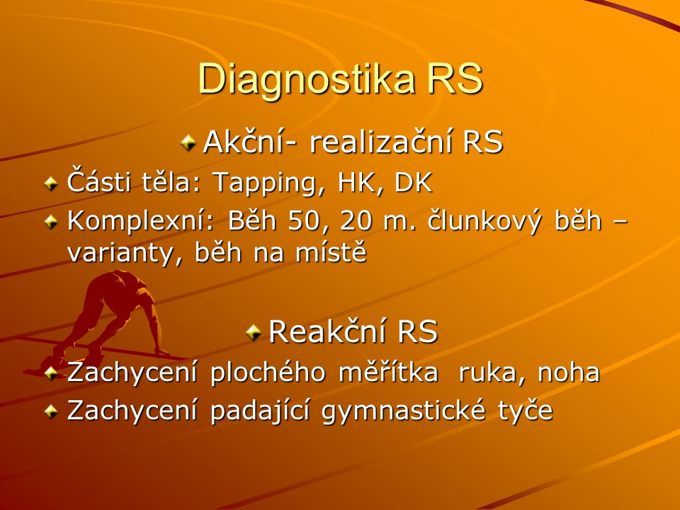 Diagnostika RS Akční- realizační RS Reakční RS