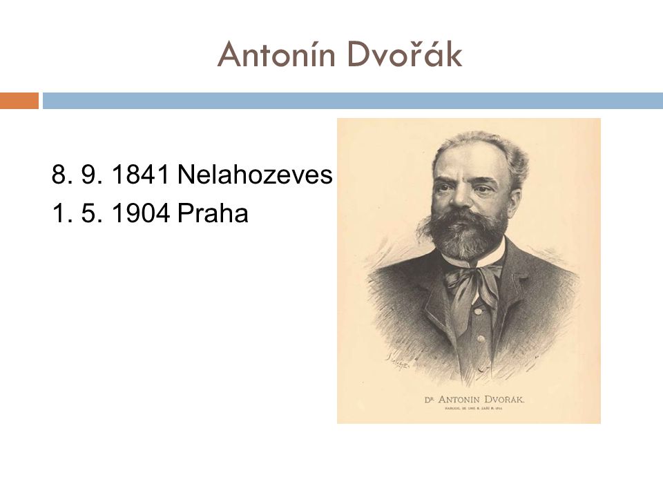 Antonín Dvořák Nelahozeves Praha