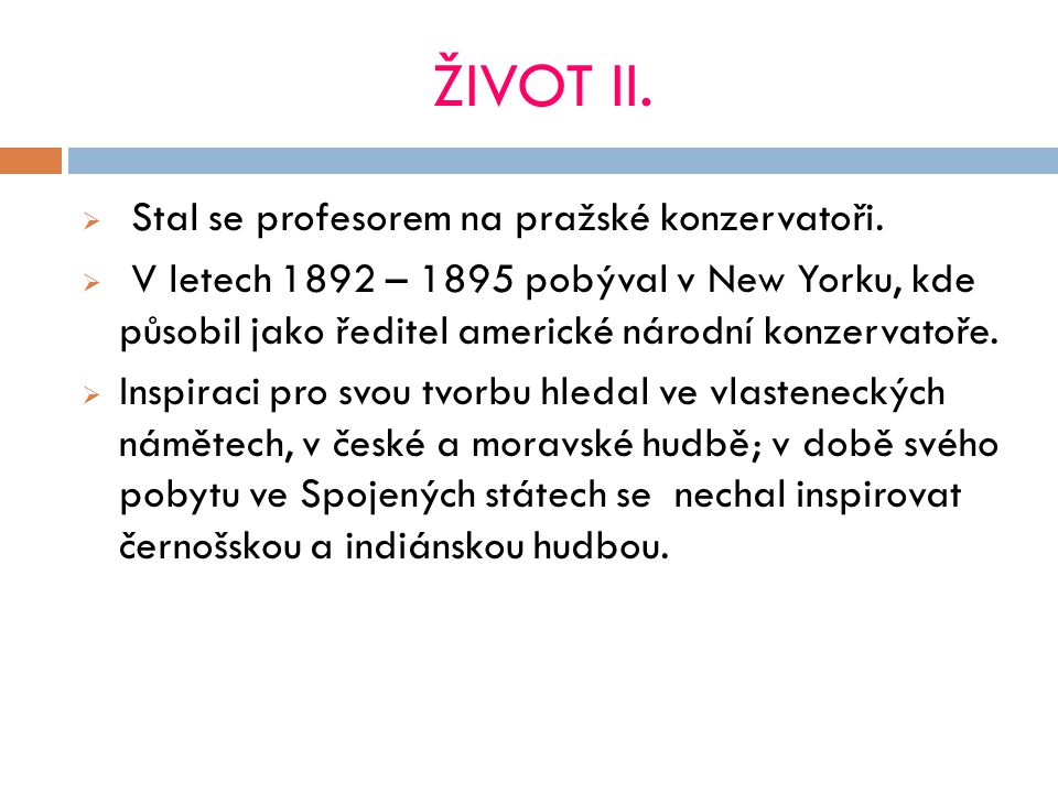 ŽIVOT II. Stal se profesorem na pražské konzervatoři.