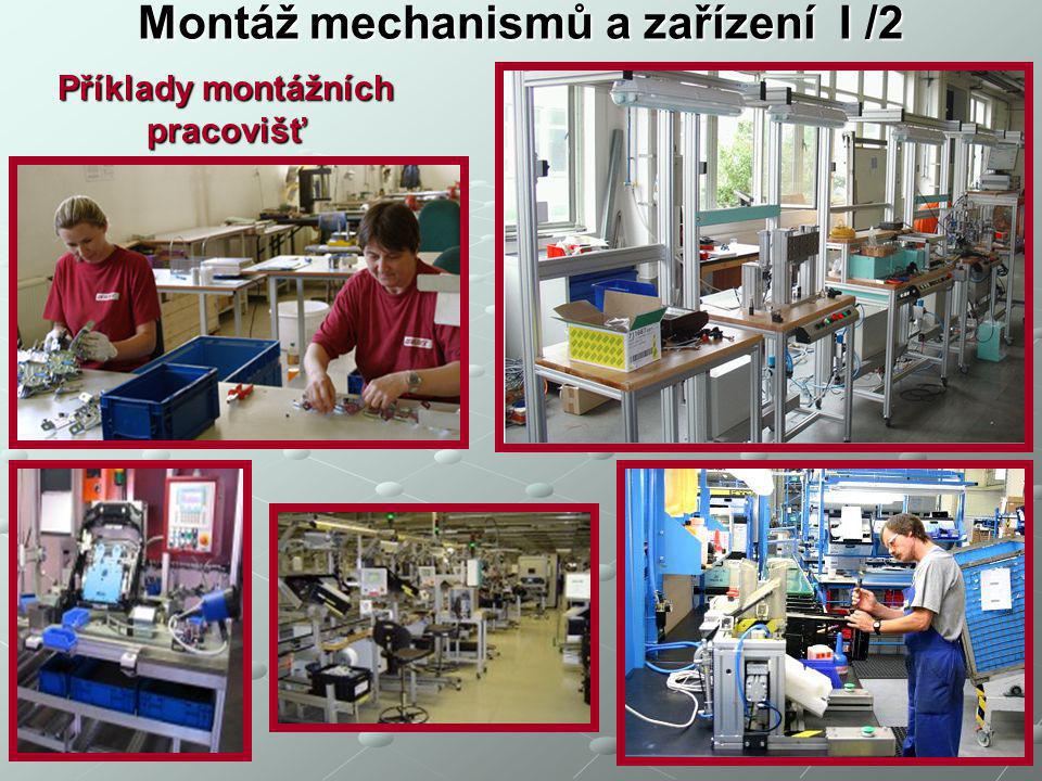 Montáž mechanismů a zařízení I /2 Příklady montážních pracovišť