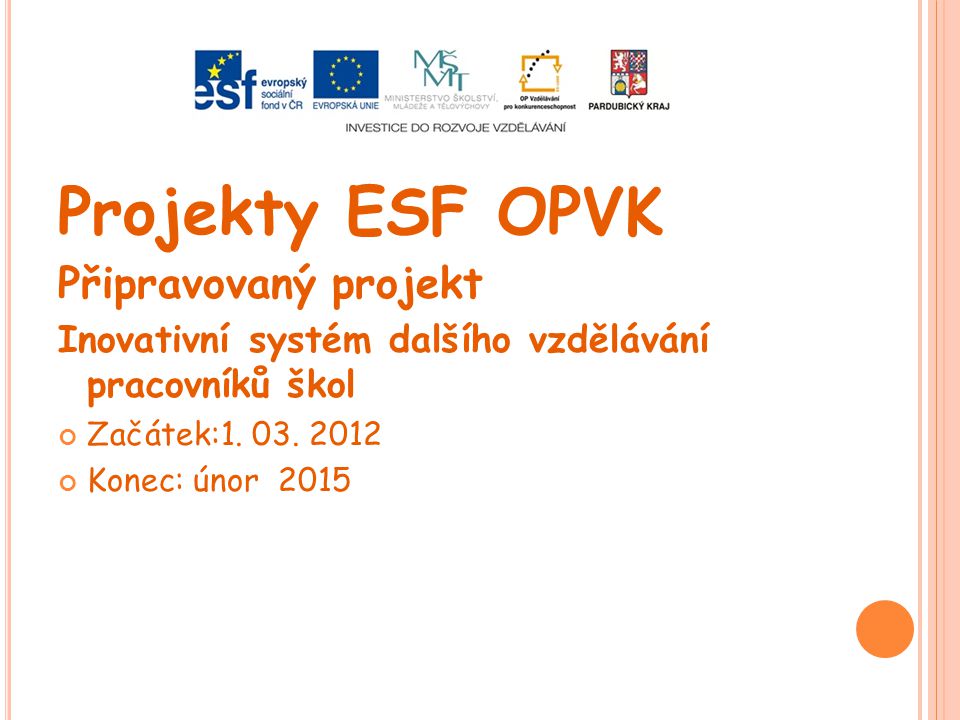 Projekty ESF OPVK Připravovaný projekt