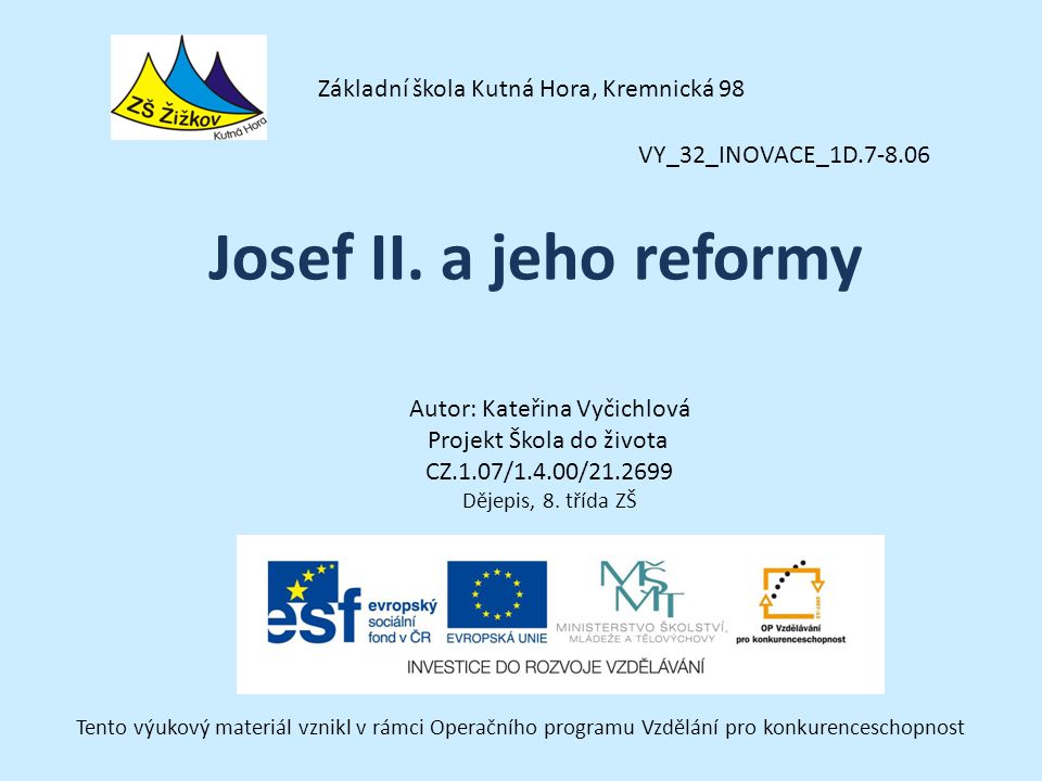 Josef II. a jeho reformy Základní škola Kutná Hora, Kremnická 98