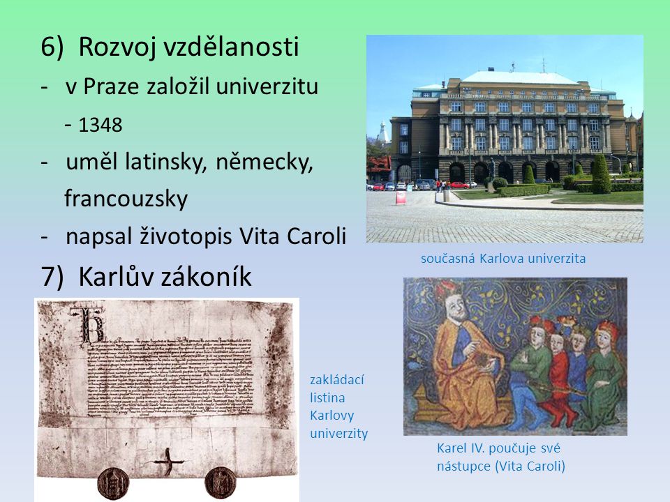 Rozvoj vzdělanosti Karlův zákoník v Praze založil univerzitu