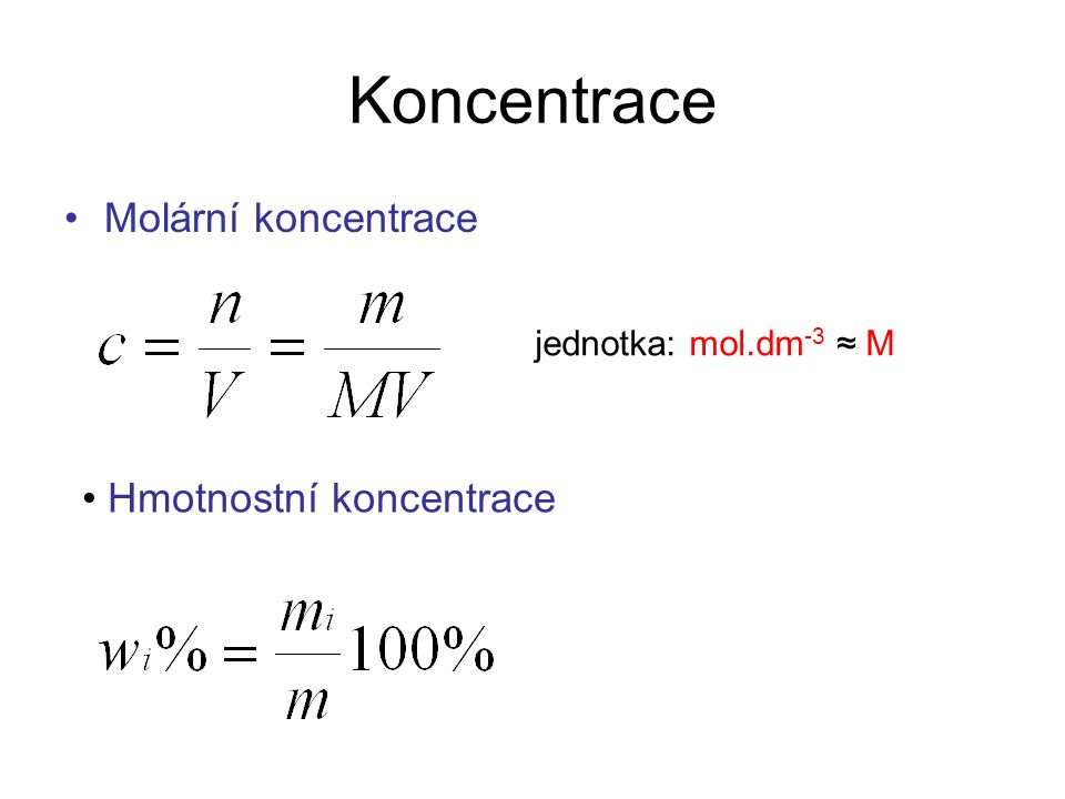 Koncentrace Molární koncentrace Hmotnostní koncentrace