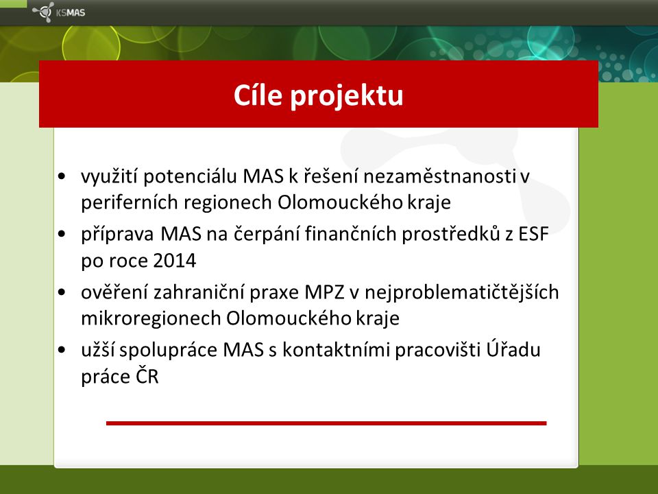 Cíle projektu využití potenciálu MAS k řešení nezaměstnanosti v periferních regionech Olomouckého kraje.