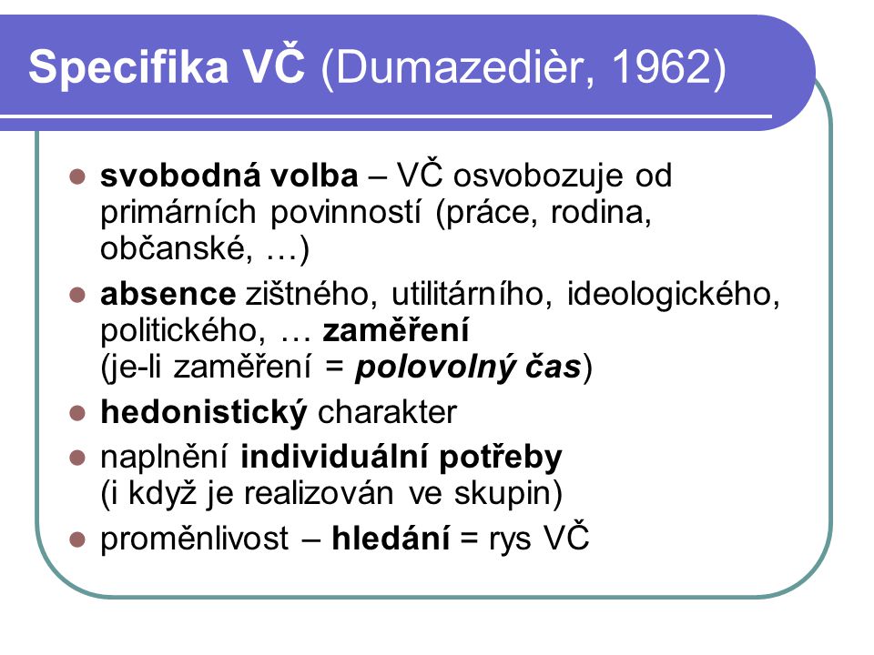 Specifika VČ (Dumazedièr, 1962)