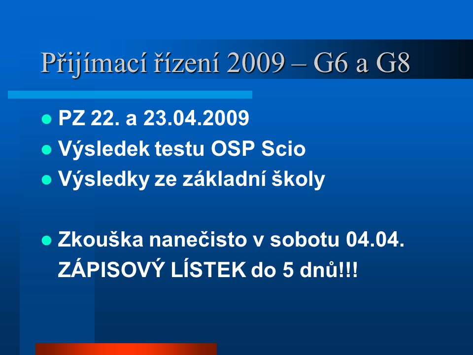 Přijímací řízení 2009 – G6 a G8 PZ 22. a