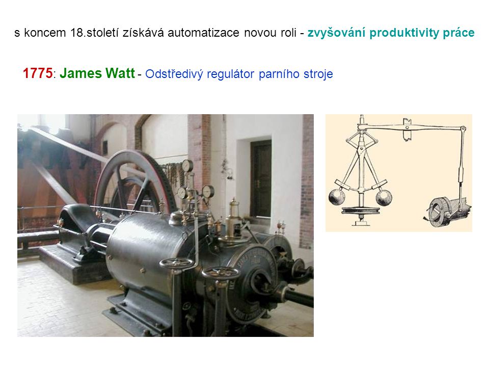 1775: James Watt - Odstředivý regulátor parního stroje