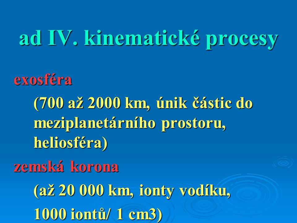 ad IV. kinematické procesy