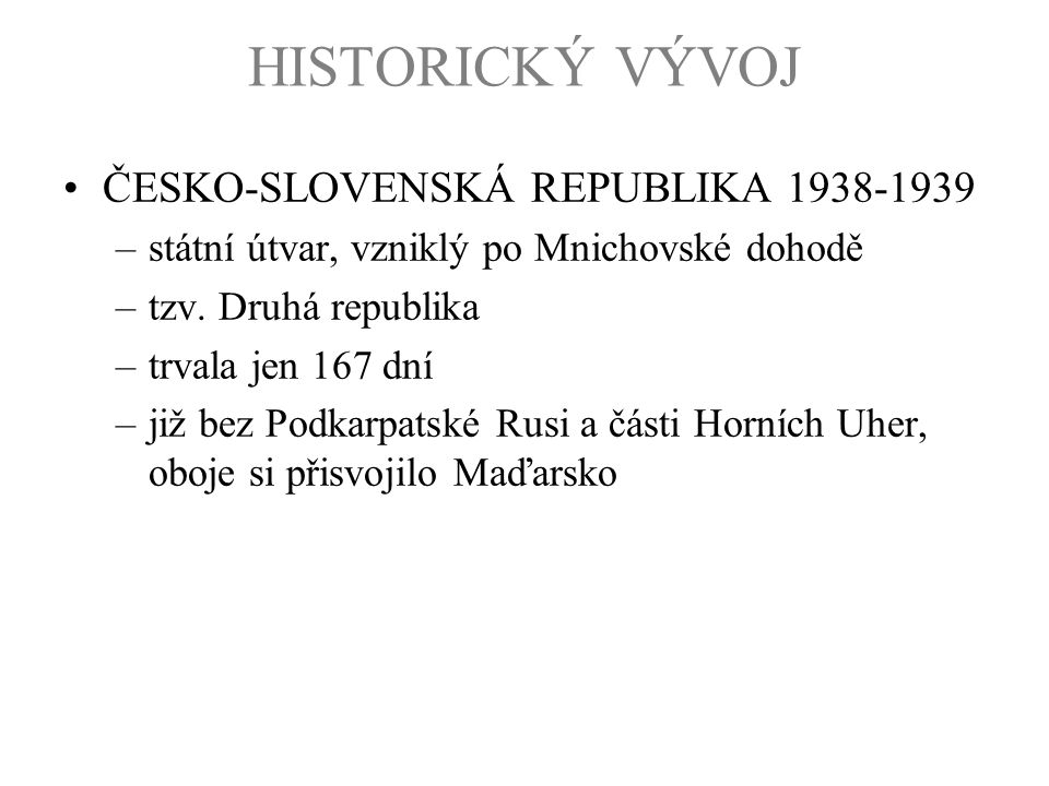 HISTORICKÝ VÝVOJ ČESKO-SLOVENSKÁ REPUBLIKA
