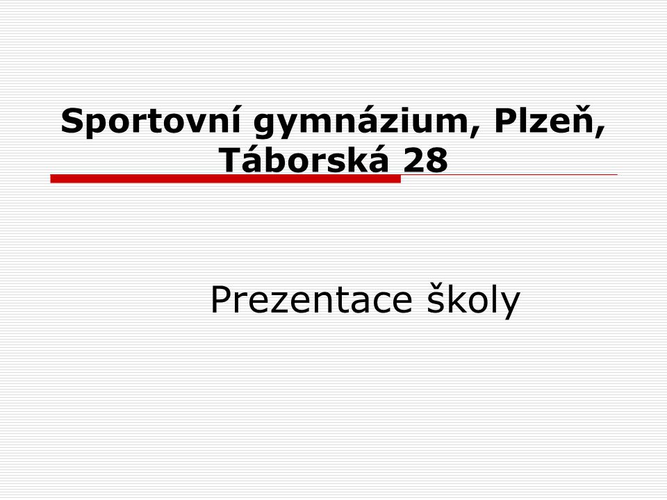 Sportovní gymnázium, Plzeň, Táborská 28