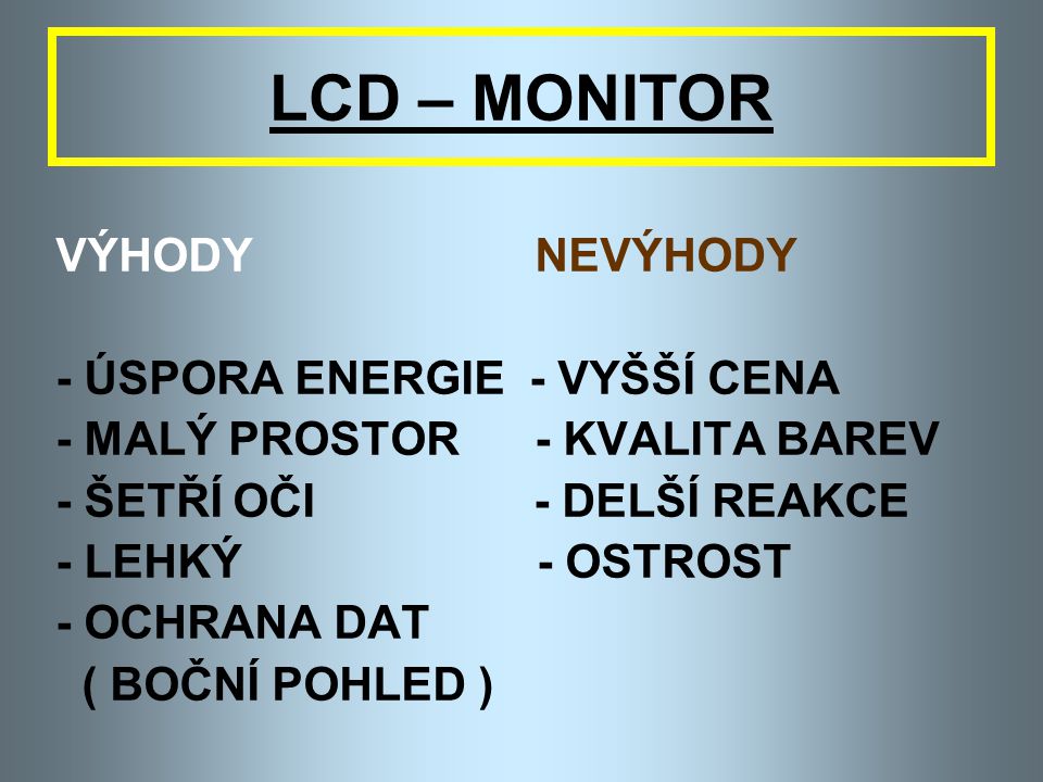 LCD – MONITOR VÝHODY NEVÝHODY - ÚSPORA ENERGIE - VYŠŠÍ CENA