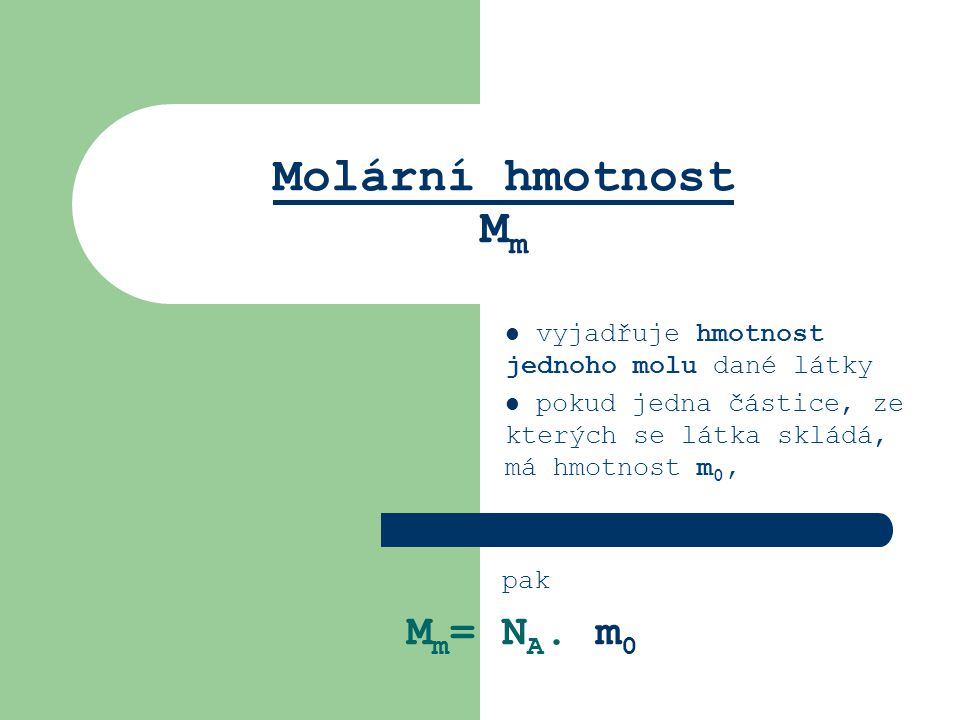 Molární hmotnost Mm Mm= NA. m0