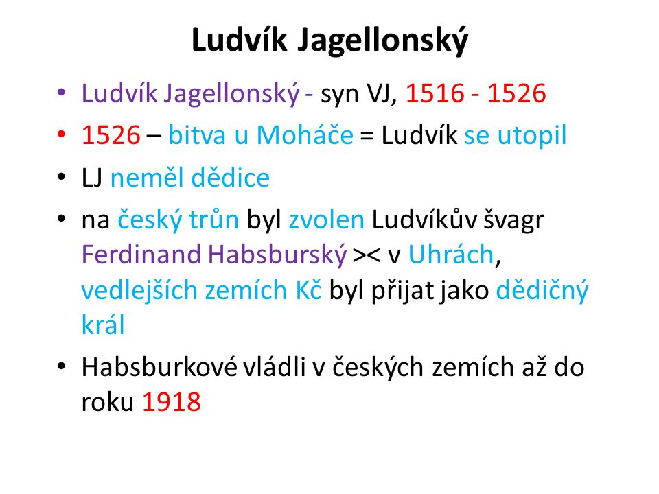 Ludvík Jagellonský Ludvík Jagellonský - syn VJ,