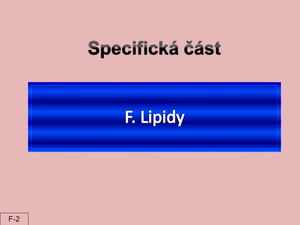 Specifická část F. Lipidy F-2