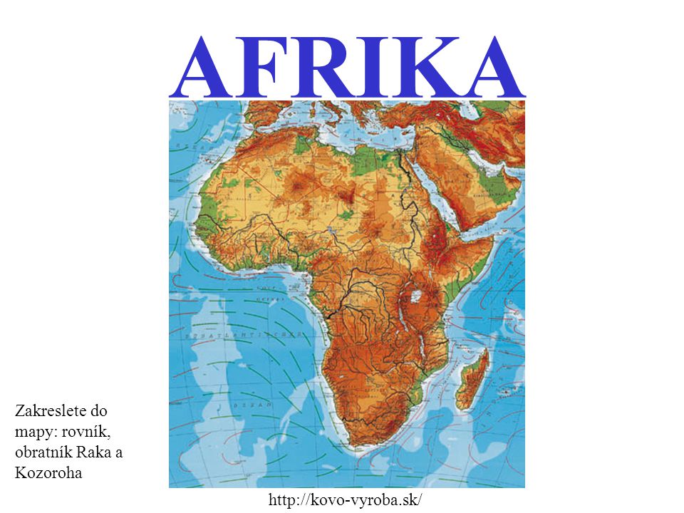 AFRIKA Zakreslete do mapy: rovník, obratník Raka a Kozoroha