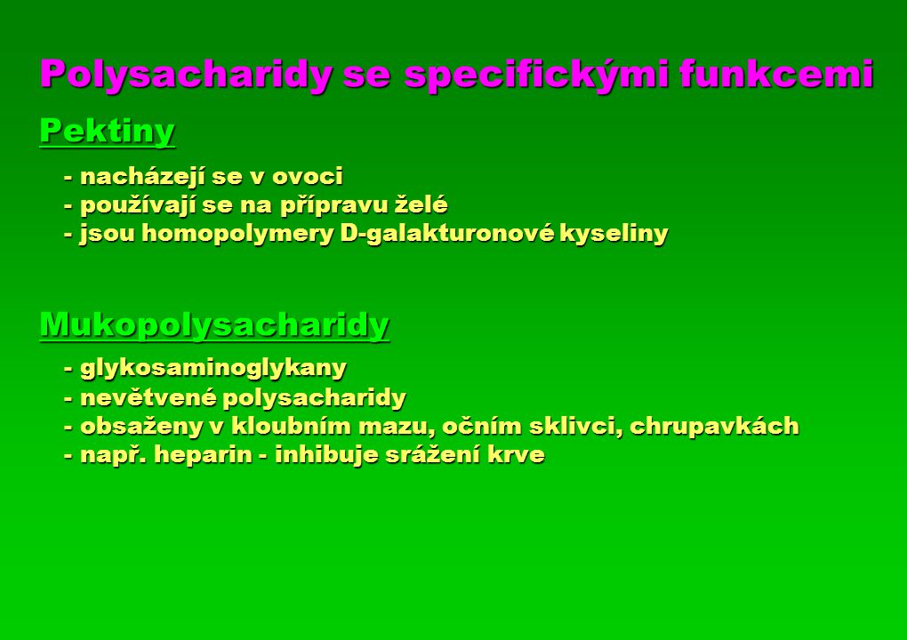 Polysacharidy se specifickými funkcemi Pektiny. - nacházejí se v ovoci