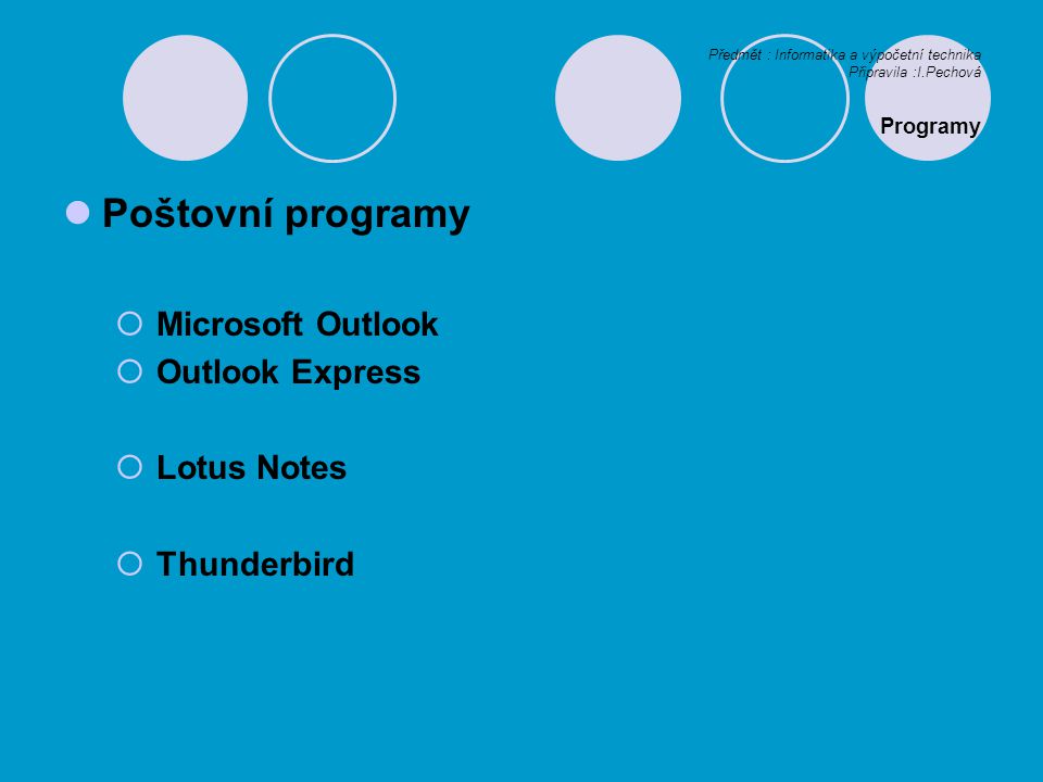 Poštovní programy Microsoft Outlook Outlook Express Lotus Notes
