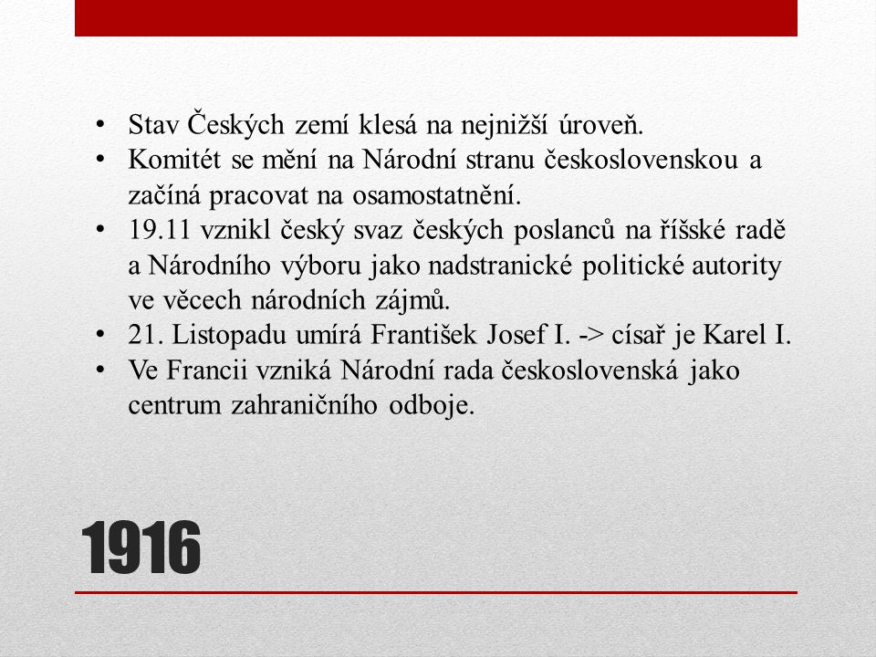 1916 Stav Českých zemí klesá na nejnižší úroveň.