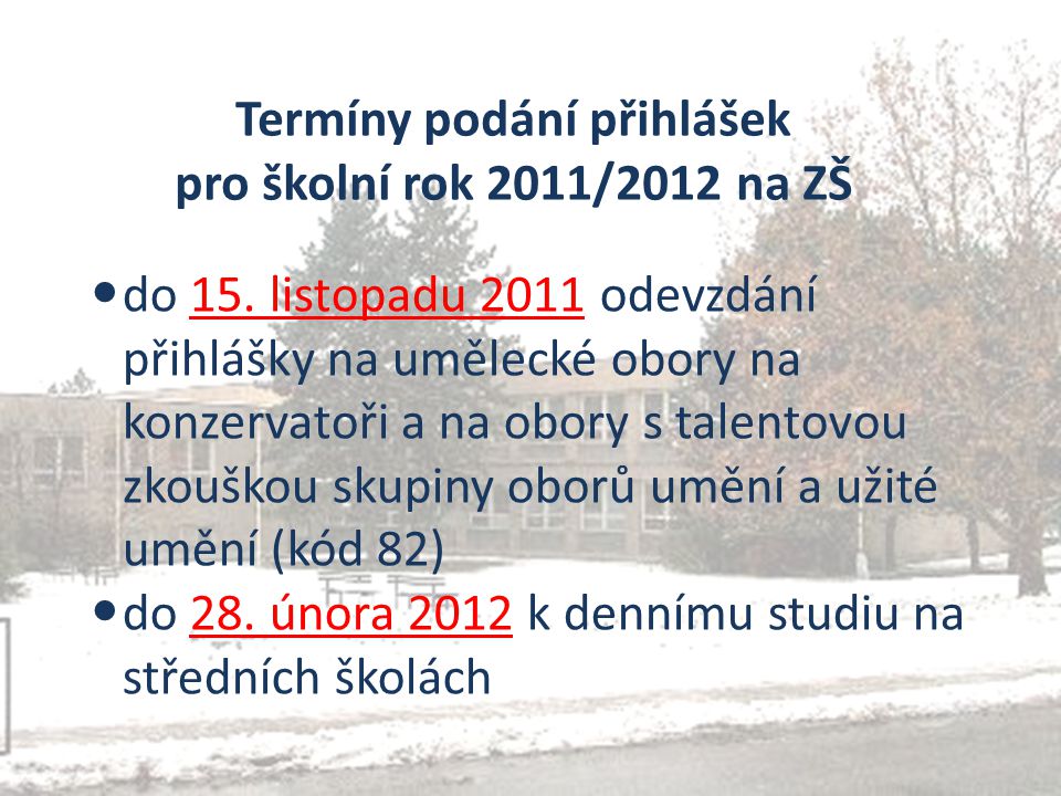Termíny podání přihlášek pro školní rok 2011/2012 na ZŠ