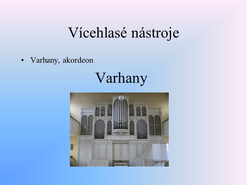 Vícehlasé nástroje Varhany, akordeon Varhany