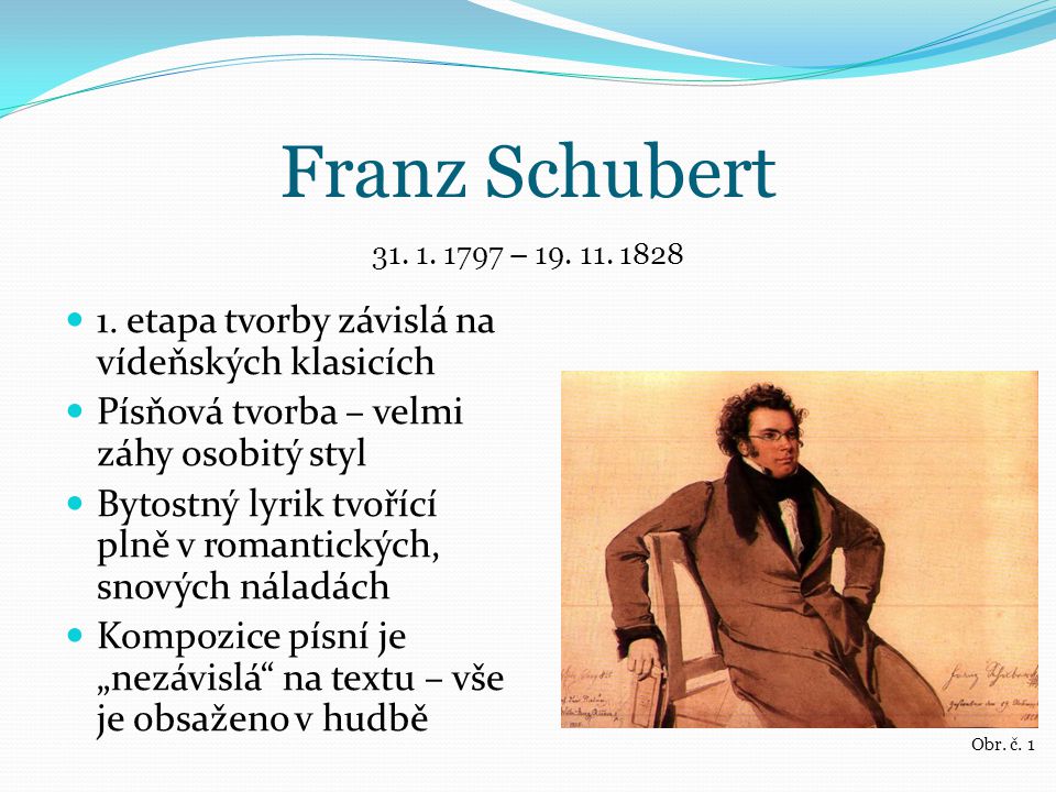 Franz Schubert 1. etapa tvorby závislá na vídeňských klasicích