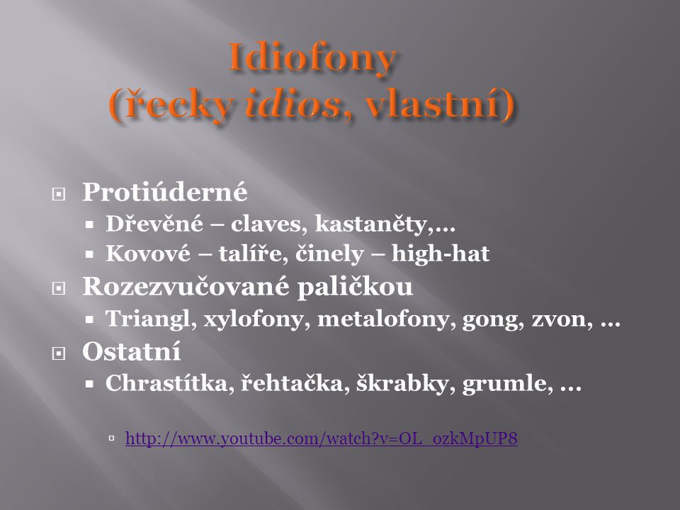 Idiofony (řecky idios, vlastní)
