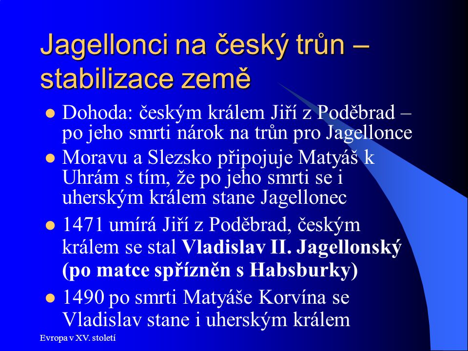 Jagellonci na český trůn – stabilizace země