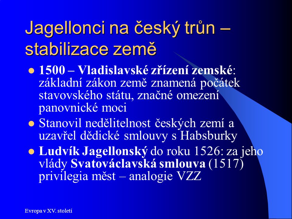 Jagellonci na český trůn – stabilizace země