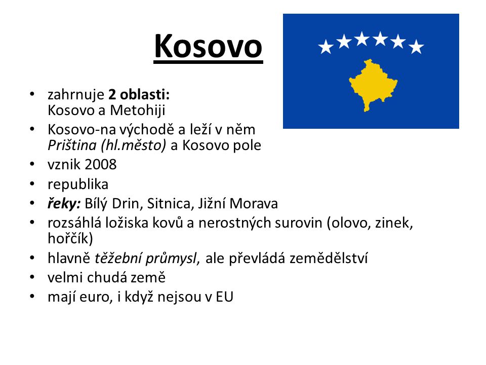 Kosovo zahrnuje 2 oblasti: Kosovo a Metohiji
