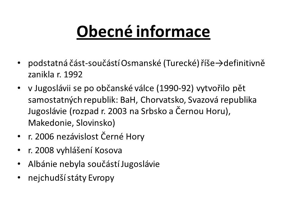 Obecné informace podstatná část-součástí Osmanské (Turecké) říše→definitivně zanikla r