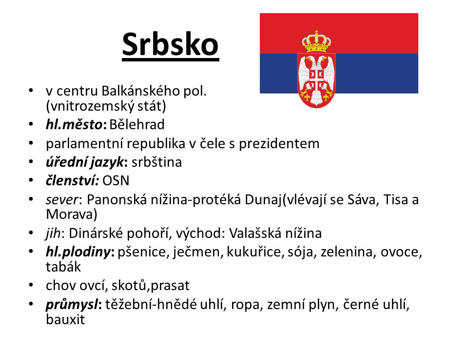 Srbsko v centru Balkánského pol. (vnitrozemský stát)