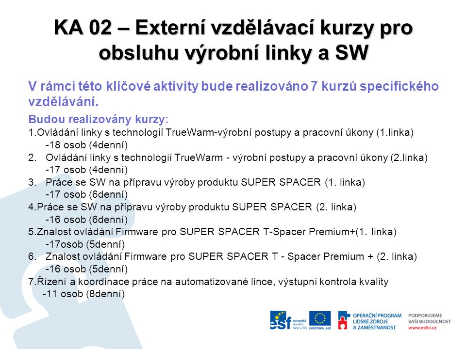 KA 02 – Externí vzdělávací kurzy pro obsluhu výrobní linky a SW