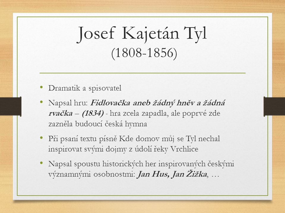 Josef Kajetán Tyl ( ) Dramatik a spisovatel
